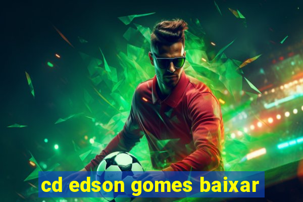 cd edson gomes baixar